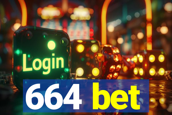 664 bet